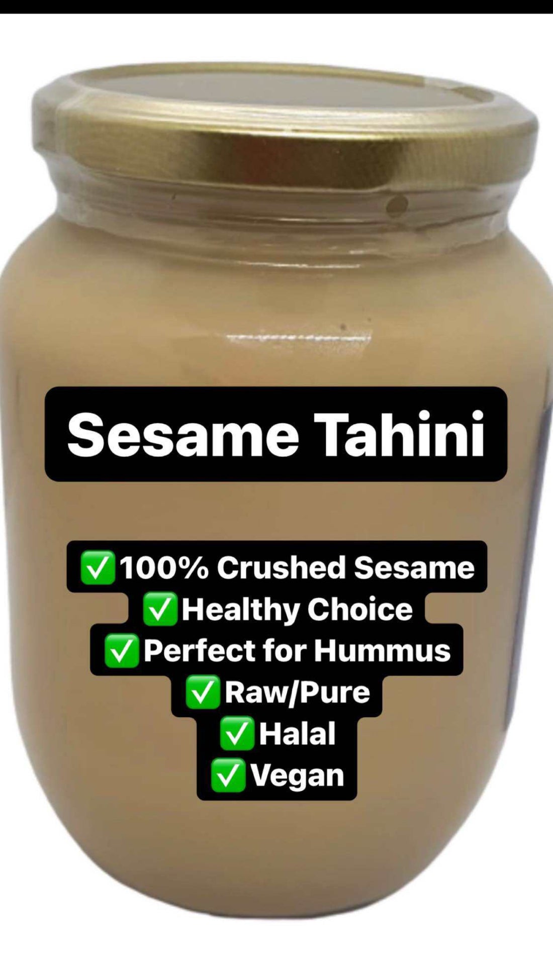 Sesame Tahini -100% Crushed Sesame